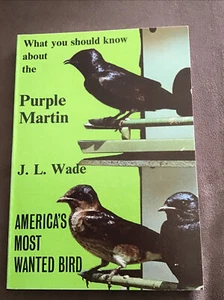 What You Should Know About The purple Martin by J. L. Wade Paperback 1993 EUC - Picture 1 of 2