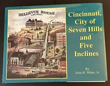 CINCINNATI CITY OF SEVEN HILLS AND FIVE INCLINES John H White Jr  0-9676125-1-9