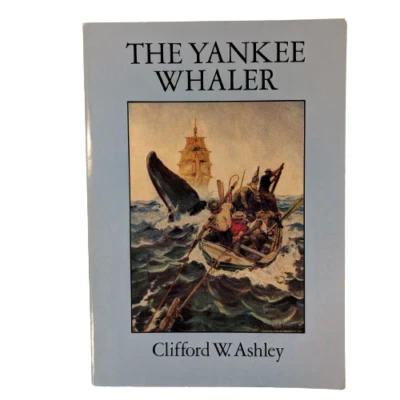 Clifford Ashley THE YANKEE WHALER Trade paperback Very good 1991 Reprint Vintage - Image 1 of 4