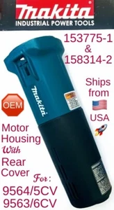 MAKITA 153775-1 OEM Motor Housing + 158314-2 Rear Cover for 9564CV 9565CV 9566CV - Picture 1 of 2