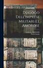 Dialogo Dell'imprese Militari Et Amorose By Giovio Paolo 1483-1552 Hardcover Boo
