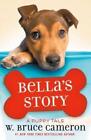 Bella's Story by W Bruce Cameron