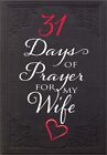 31 Days of Prayer for My Wife (Paperback or Softback)