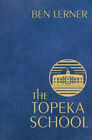 The Topeka School Hardcover Ben Lerner
