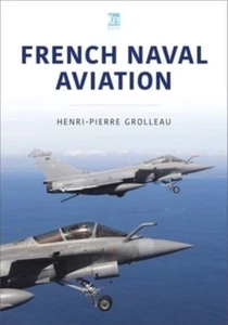 French Naval Aviation by Henri-Pierre Grolleau (Paperback Book) - Picture 1 of 1