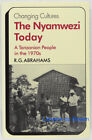 The Nyamwezi Today A Tanzanian People in the 1970s R. G. Abrahams 2009