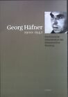 Georg Häfner - 1900 - 1942 : Eine Historische Dokumentation Des Diözesanarchivs
