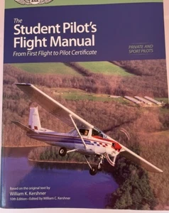 The Student Pilot's Flight Manual: From First Flight to Pilot Certificate (Kersh - Foto 1 di 7