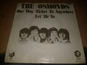 SINGLE THE OSMONDS ONE WAY TICKET TONANYWHERE/LET ME IN USED BUT GOOD - Imagen 1 de 1