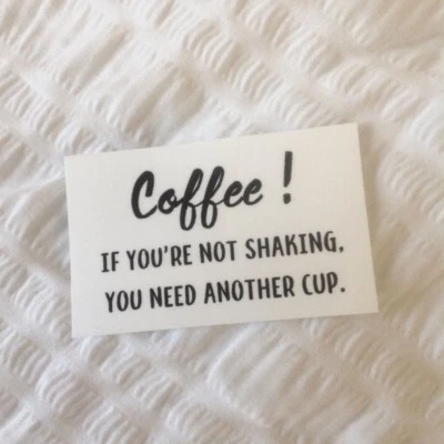 Pegatina "¡Café! si no estás temblando, necesitas otra taza" | pegatina portátil Foto 1 de 2