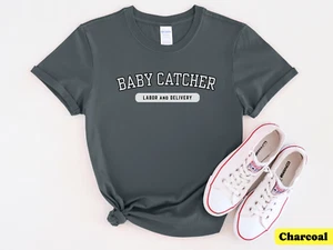 Baby Catcher Shirt Funny Midwife TShirt Labor Delivery Nurse Gift Midwifery Tee - Picture 1 of 21