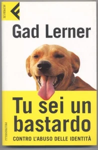 Tu sei un bastardo - Gad Lerner - Feltrinelli 2005- PRIMA EDIZIONE  in  Super UE - Picture 1 of 1
