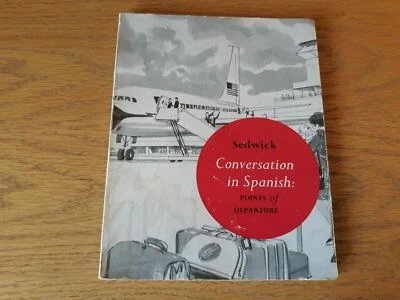 Conversation in Spanish: Points of Departure by Frank Sedwick 1969 - Image 1 of 4