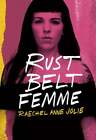 Rust Belt Femme by Raechel Anne Jolie: Used