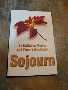 Sojourn: By Kathleen Marles, Pennie Kendorski Signed 2001  - Picture 1 of 7