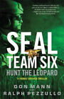SEAL Team Six: Hunt the Leopard by Don Mann