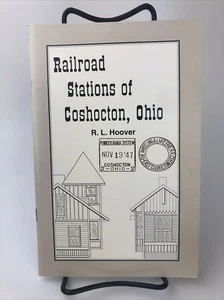 Railroads Stations Of Coshocton, Ohio 1997 by R.L. Hoover Excellent Condition - Picture 1 of 2