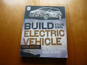 Bauen Sie Ihr eigenes Elektrofahrzeug Auto dritte Ausgabe von Bob Brant, Seth Leitman. - Bild 1 von 7