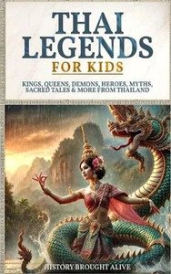 Thai Legends For Kids: Kings, Queens, Demons, Heroes, Myths, Sacred Tales & More - Picture 1 of 1