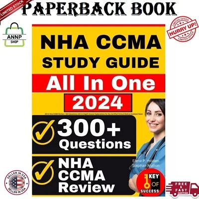 NHA CCMA Study Guide: All-In-One CCMA Review + 300 Questions With In-Depth Answe - Image 1 of 4