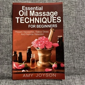 Essential Oils : Essential Oil Massage Techniques for Beginners: Prevent Head... - Bild 1 von 2