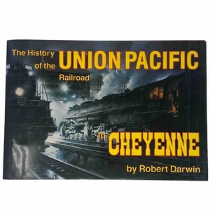 The History of the Union Pacific Railroad in Cheyenne 1st Edition Robert Darwin - Picture 1 of 16