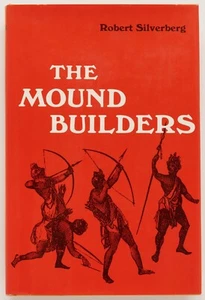 The Mound Builders. Robert Silverberg. New York Graphic Society, 1970. First pri - Imagen 1 de 1