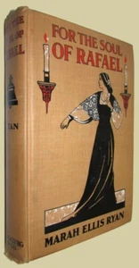Marah Ellis RYAN FOR THE SOUL OF RAFAEL 1910 A.C. McClurg & Co. LATER EDITION - Picture 1 of 2