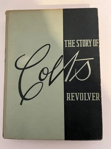 Die Geschichte von Colts Revolver Die Biographie von Col. Samuel Colt 1. Auflage 2nd Print - Bild 1 von 5