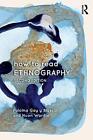 How To Read Ethnography Par Wardle,Huon,Gay Y Blasco,Paloma,Neuf Livre,Libre & F