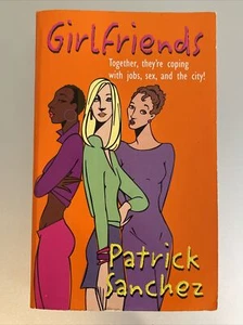 Girlfriends, Coping With Jobs, Sex And The City - Patrick Sanchez 2002 Paperback - Picture 1 of 4