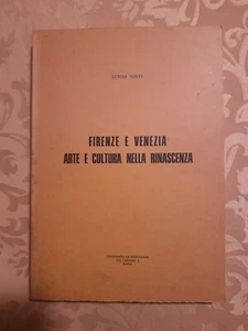 Firenze e Venezia arte e cultura nella rinascenza - L. Torti Prima edizione 1978 - Foto 1 di 5