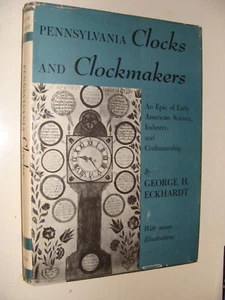 Pennsylvania Clocks & Clockmakers 1955 George Eckhardt Early American Crafts - Picture 1 of 1