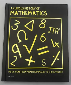 ✅ NEW “A Curious History Of Mathematics” Hardback Book By Joel Levy - Foto 1 di 7