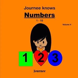 Journee Knows Numbers 1-10 Volume 4: A Fun Picture Book for Kids Ages 1-5 Year O - Picture 1 of 1