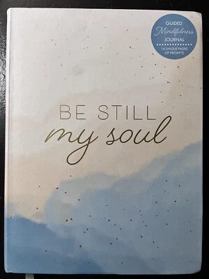 Be Still My Soul Journal.  A 368 Page Journal Of a Beautiful, Mindful Life. - Image 1 of 4