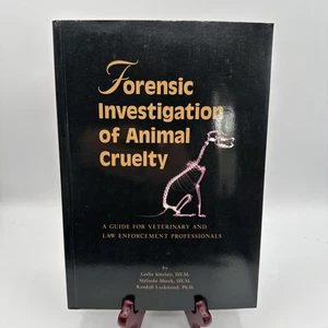 FORENSIC INVESTIGATION OF ANIMAL CRUELTY:GUIDE FOR VET & LAW -by Leslie Sinclair - Picture 1 of 8