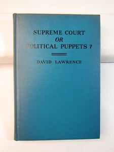 SUPREME COURT OR POLITICAL PUPPETS? By David Lawrence 1st Edition 1937 HC - Picture 1 of 12