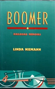 Boomer : Railroad Memoirs by Linda Niemann (1990, HC/DJ) - Picture 1 of 1