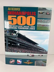 Autocourse 2003 Indianapolis 500 IRL Indycar Series Official Yearbook Hardcover - Imagen 1 de 6