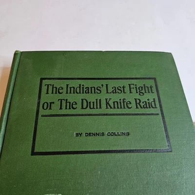 1915 "THE INDIANS' LAST FIGHT or THE DULL KNIFE RAID" BOOK FIRST EDITION WAR 1ST Foto 1 de 4
