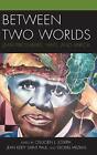 Between Two Worlds: Jean Price-Mars, Haiti, and, Joseph, Paul, Glodel+-