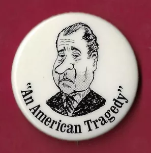 1974 Anti Richard Nixon - 1.75" / "An American Tragedy" Watergate Button(Pin10) - Picture 1 of 2