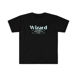 Class Series One - Wizard: Fireball? Thats SO last level Unisex Softstyle T-Shirt - Bild 1 von 3
