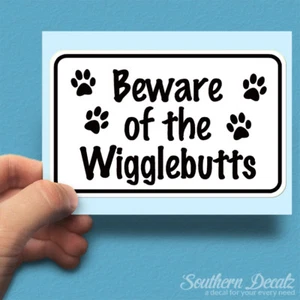 Beware The Wigglebutts Dog - Vinyl Aufkleber Sticker - c13 - 6" x 3,75" - Bild 1 von 1