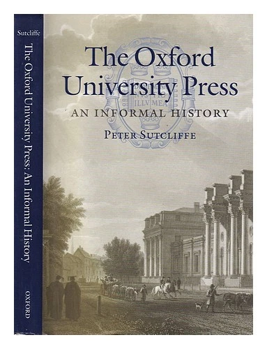 SUTCLIFFE, PETER (1926-) The Oxford University Press : an informel History / ... - Photo 1/1