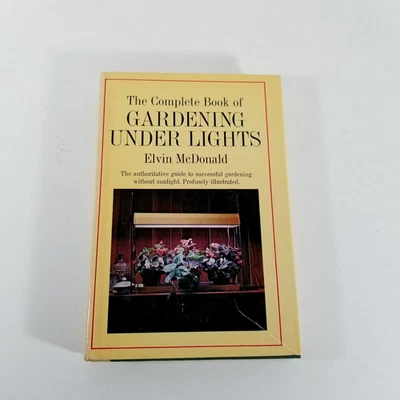 The Complete Book of Gardening Under Lights Hardcover Book Elvin McDonald 1965 — 第 1/4 张图片