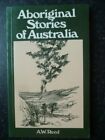 Aboriginal stories of Australia By A. W Reed