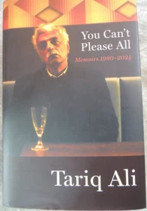 Tariq Ali 'You Can't Please All: Memoirs 1980-2024' politics-writing-activism - Picture 1 of 5