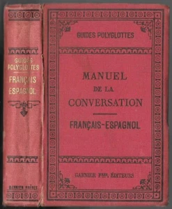 Manuel de la Conversation Guides Polyglottes Français-Espagnol Garnier vers 1920 - Picture 1 of 9